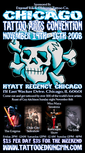 Dates: November 14-16, 2008. Event: Chicago Tattoo Arts Convention